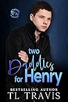 Two Daddies for Henry by T.L. Travis