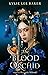 The Blood Orchid (The Scarlet Alchemist, #2)