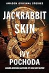 Jackrabbit Skin by Ivy Pochoda