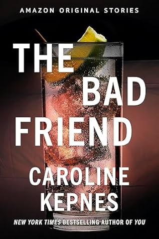 The Bad Friend by Caroline Kepnes