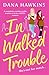 In Walked Trouble