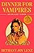 Dinner for Vampires by Bethany Joy Lenz