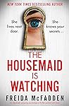 The Housemaid Is Watching by Freida McFadden