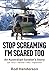 Stop Screaming, I'm Scared Too: An Australian Soldier's Story