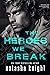 The Heroes We Break (Heroes and Villains Duet #1) by Natasha Knight