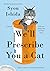 We'll Prescribe You a Cat