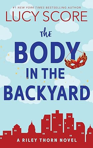 The Body in the Backyard (Riley Thorn, #4)