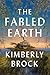 The Fabled Earth by Kimberly Brock