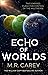 Echo of Worlds by M.R. Carey