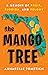 The Mango Tree: A Memoir of Fruit, Florida, and Felony