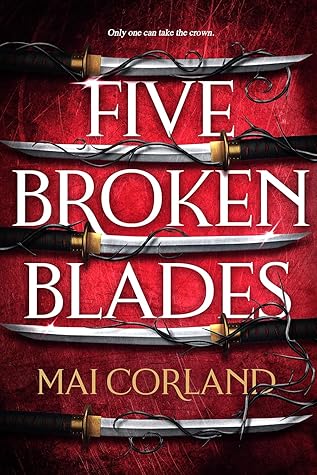 Five Broken Blades by Mai Corland