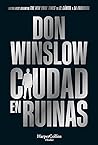 Ciudad en ruinas by Don Winslow