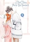 And Yet, You Are So Sweet Vol. 9 by Kujira Anan