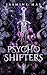 Psycho Shifters (Cruel Shifterverse, #1)