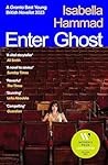 Enter Ghost by Isabella Hammad