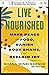 Live Nourished by Shana Minei Spence MS RDN CDN