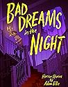 Bad Dreams in the Night by Adam Ellis