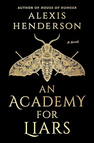 An Academy for Liars by Alexis Henderson