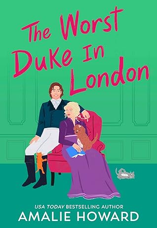 The Worst Duke in London  (Taming of the Dukes, #3)