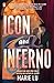 Icon and Inferno by Marie Lu