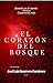 EL CORAZÓN DEL BOSQUE (Spanish Edition)