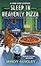 Sleep in Heavenly Pizza (Deep Dish Mysteries, #4)