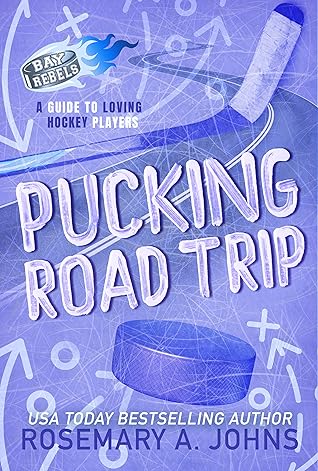 Pucking Road Trip (Bay Rebels, #3)