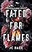 Fated for Flames (Arcanum Academy, #1)