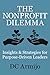 The Nonprofit Dilemma: Insights & Strategies for Purpose-Driven Leaders