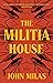 The Militia House