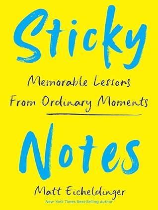 Sticky Notes: Memorable Lessons from Ordinary Moments