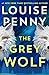 The Grey Wolf by Louise Penny