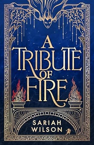 A Tribute of Fire by Sariah Wilson