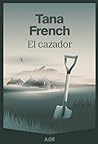 El cazador by Tana French