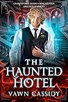 The Haunted Hotel by Vawn Cassidy