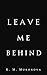 Leave Me Behind