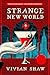 Strange New World by Vivian Shaw