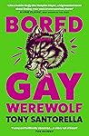 Bored Gay Werewolf by Tony  Santorella