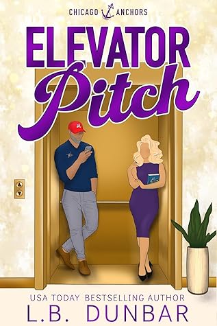 Elevator Pitch (Chicago Anchors, #1)