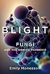 Blight: Fungi and...