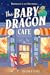 The Baby Dragon Café (The Baby Dragon, #1)