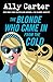 The Blonde Who Came In from the Cold: A Novel (The Blonde Identity Series Book 2)