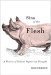 Sins of the Flesh A History of Ethical Vegetarian Thought by Rod Preece