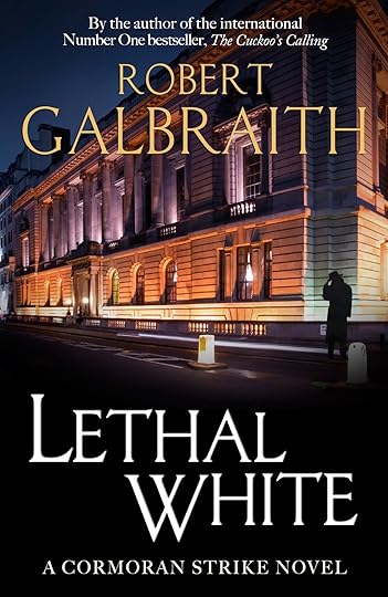 Lethal White by Robert Galbraith (UK Edition)