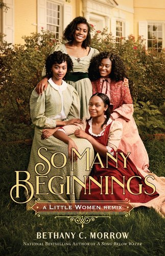 So Many Beginnings: A Little Women Remix - Morrow, Bethany C.