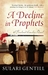 A Decline in Prophets (Rowland Sinclair #2) by Sulari Gentill