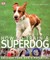 How to train a superdog - Unleash your dog's potential  by Gwen Bailey