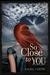 So Close to You (So Close to You, #1) by Rachel Carter