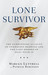 Lone Survivor The Eyewitness Account of Operation Redwing and the Lost Heroes of SEAL Team 10 by Marcus Luttrell