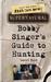 Bobby Singer's Guide to Hunting by David Reed